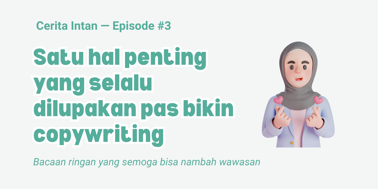 image of Satu hal penting yang selalu dilupakan pas bikin copywriting